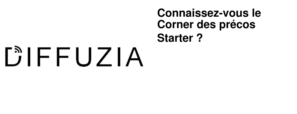 Connaissez-vous le Corner des pr�cos Starter ?