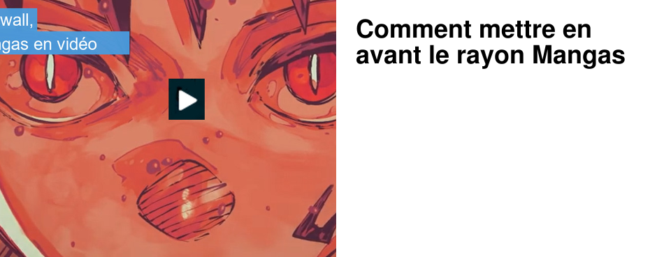 Comment mettre en avant le rayon Mangas