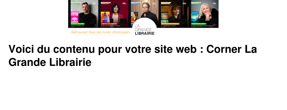 Voici du contenu pour votre site web : Corner La Grande Librairie