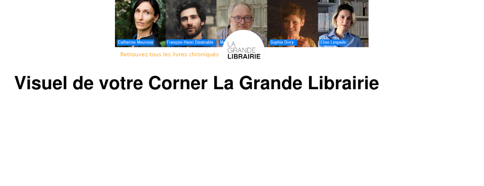  Visuel de votre Corner La Grande Librairie