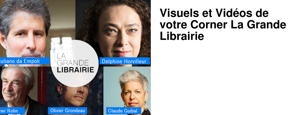 Visuels et Vid�os de votre Corner La Grande Librairie